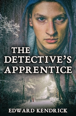 The Detective's Apprentice by Edward Kendrick