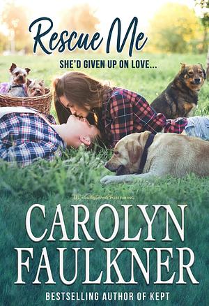 Rescue Me by Widow Series, Carolyn Faulkner, Carolyn Faulkner