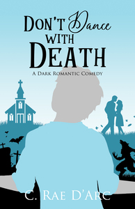 Don't Dance with Death by C. Rae D'Arc