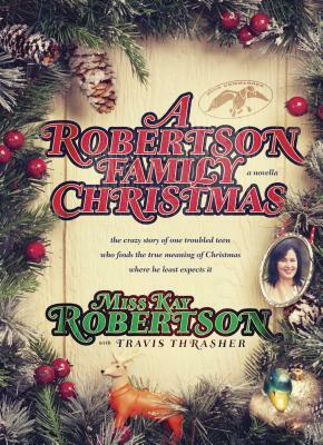 A Robertson Family Christmas by Kay Robertson