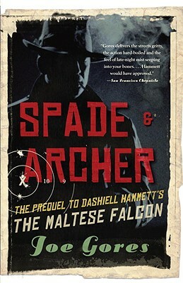 Spade & Archer: The Prequel to Dashiell Hammett's the Maltese Falcon by Joe Gores