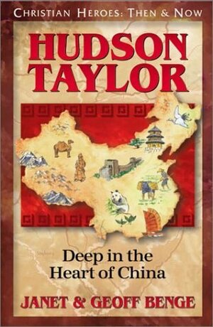 Hudson Taylor: Deep in the Heart of China by Geoff Benge, Janet Benge