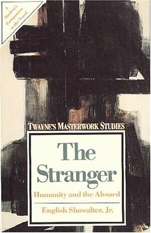 The Stranger: Humanity and the Absurd by English Showalter