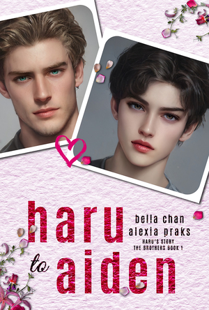 Haru to Aiden by Alexia Praks, Bella Chan