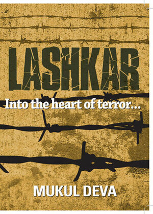 Lashkar: Into the Heart of Terror by Mukul Deva