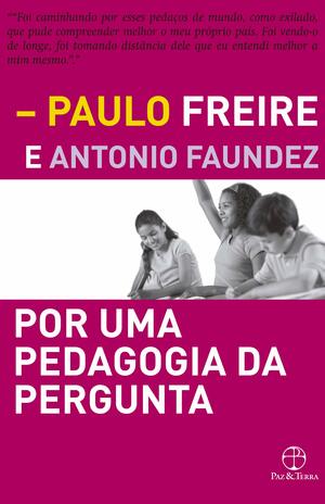 Por uma pedagogia da pergunta by Paulo Freire