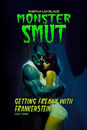 Getting Freaky with Frankenstein: a monster romance novella by Tabitha Lovelace