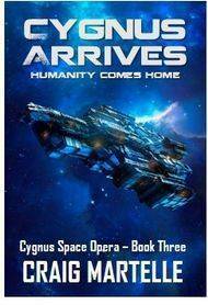 Cygnus Arrives: Humanity Comes Home by Craig Martelle