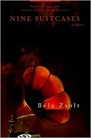 Nine Suitcases: A Memoir by Béla Zsolt