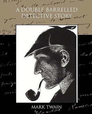 A Double Barrelled Detective Story by Mark Twain