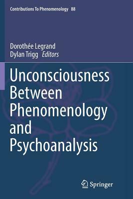 Unconsciousness Between Phenomenology and Psychoanalysis by 
