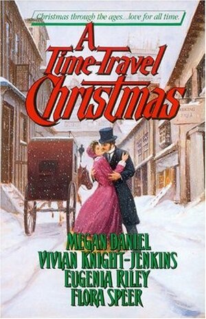 A Time-Travel Christmas by Megan Daniel, Flora Speer, Eugenia Riley, Vivian Knight-Jenkins