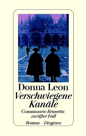 Verschwiegene Kanäle by Donna Leon