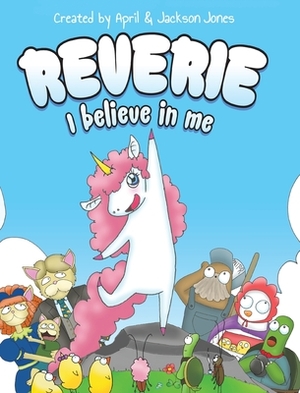 Reverie: I Believe In Me by Jackson Jones, April Jones