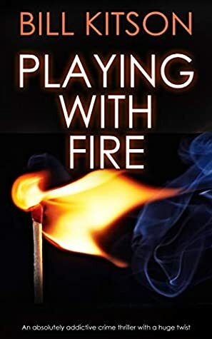 Playing with Fire by Bill Kitson