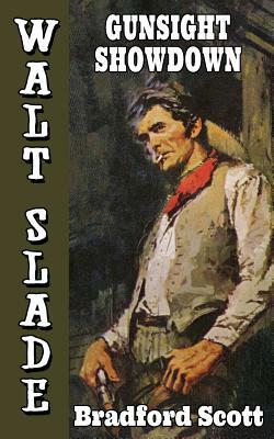 Gunsight Showdown: A Walt Slade Western by Bradford Scott