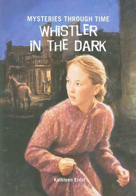 Whistler in the Dark by Kathleen Ernst