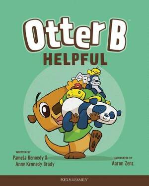 Otter B Helpful by Pamela Kennedy, Anne Kennedy Brady