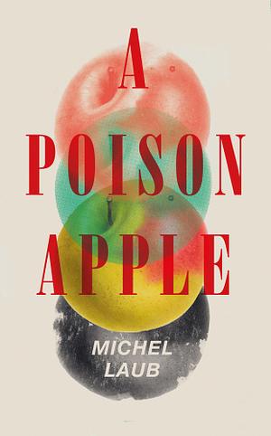 A Poison Apple by Michel Laub
