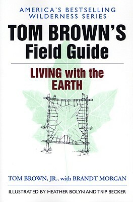 Tom Brown's Field Guide to Living with the Earth by Tom Brown
