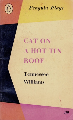 Cat on a Hot Tin Roof by Tennessee Williams