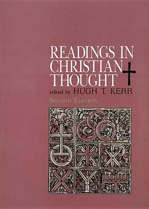 Readings in Christian Thought by Hugh T. Kerr