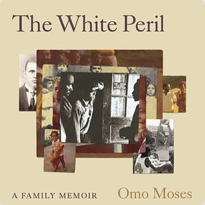 The White Peril by Omo Moses