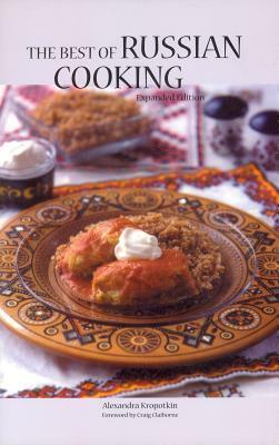 The Best of Russian Cooking by Alexandra Kropotkin