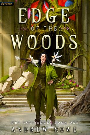 Edge of the Woods: An Epic Fantasy Adventure by Andrew Rowe