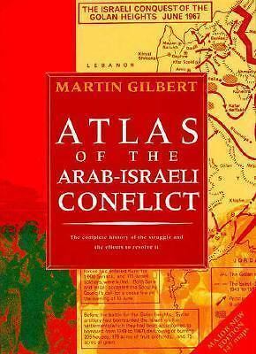 Atlas of the Arab-Israeli Conflict by Martin Gilbert