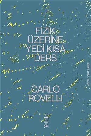 Fizik Üzerine Yedi Kisa Ders by Carlo Rovelli