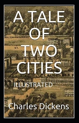 A Tale of Two Cities Illustrated by Charles Dickens