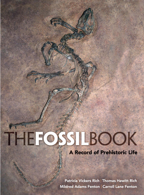 The Fossil Book: A Record of Prehistoric Life by Patricia Vickers Rich, Mildred Adams Fenton, Thomas Hewitt Rich