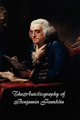 Autobiography of Benjamin Franklin by Benjamin Franklin