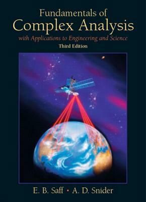 Fundamentals of Complex Analysis for Mathematics, Science, and Engineering by Edward B. Saff