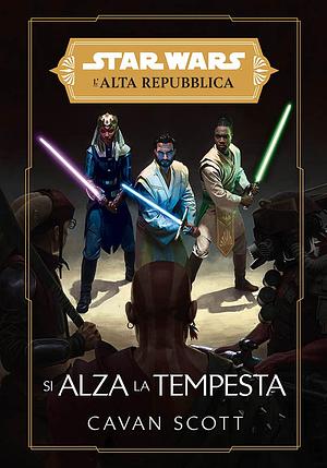 Si alza la tempesta. L'Alta Repubblica. Star Wars by Cavan Scott