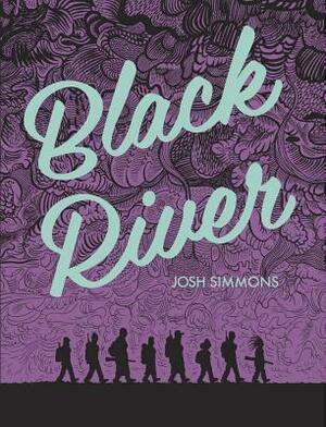 Black River by Josh Simmons