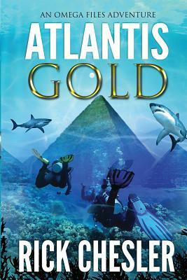 Atlantis Gold: An Omega Files Adventure by Rick Chesler