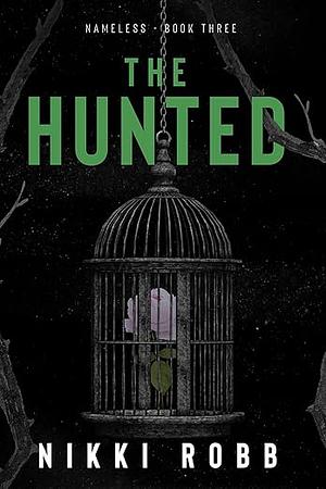 The Hunted: Nameless- Book Three by Nikki Robb