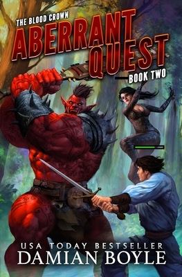Aberrant Quest: The Blood Crown Book 2 (A LitRPG Adventure) by Damian Boyle