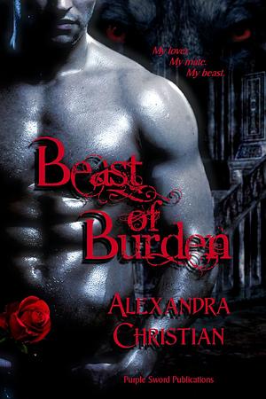 Beast of Burden by Alexandra Christian