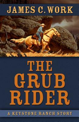The Grub Rider by James C. Work