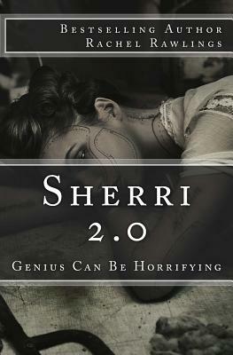 Sherri 2.0 by Rachel Rawlings