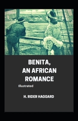 Benita, An African Romance Illustrated by H. Rider Haggard