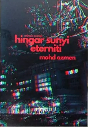 Hingar Sunyi Eterniti by Mohd Azmen