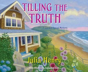 Tilling the Truth by Julia Henry