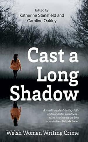 Cast A Long Shadow by Katherine Stansfield