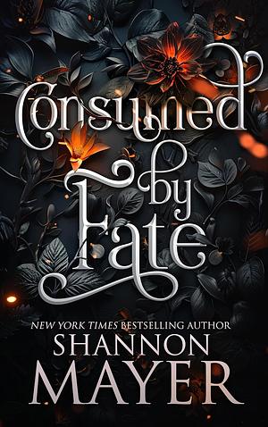 Consumed By Fate by Shannon Mayer