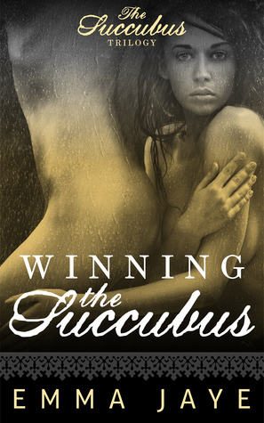 Winning The Succubus by Emma Jaye