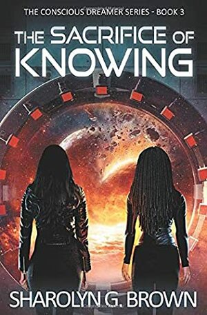 The Sacrifice of Knowing by Sharolyn G. Brown
